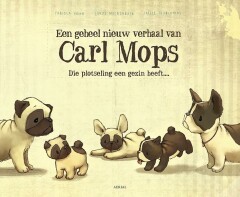 Fabiola Nonn Een Geheel Nieuw Verhaal Van Carl Mops Die Plotseling Een Gezin Heeft ...