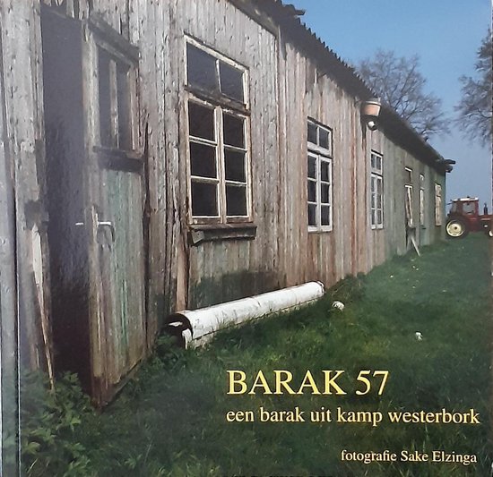 Barak 57 Een barak uit kamp Westerbork