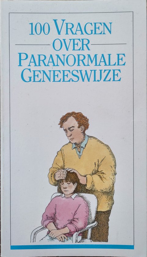 100 VRAGEN PARANORMALE GENEESWIJZE