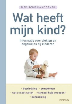 Wat heeft mijn kind? / Medische raadgever