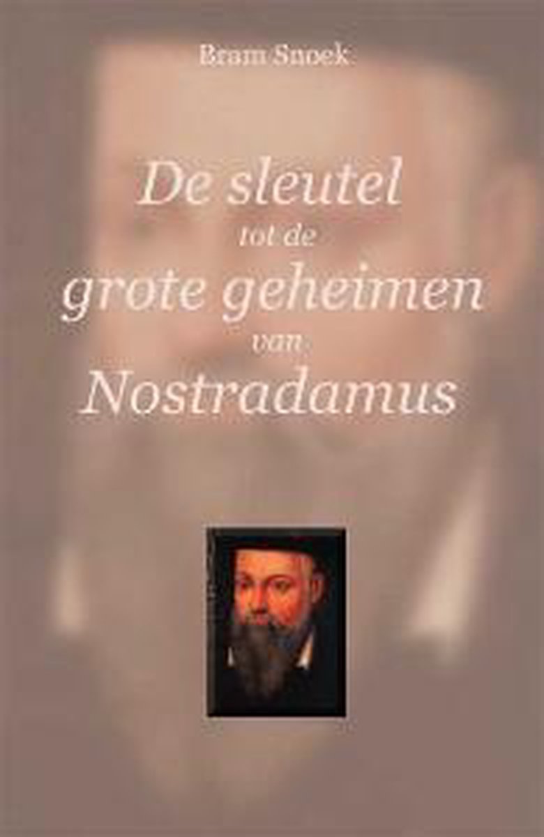 boekenbalie_9789086660421_cover De Sleutel Tot De Geheimen Van Nostradamus