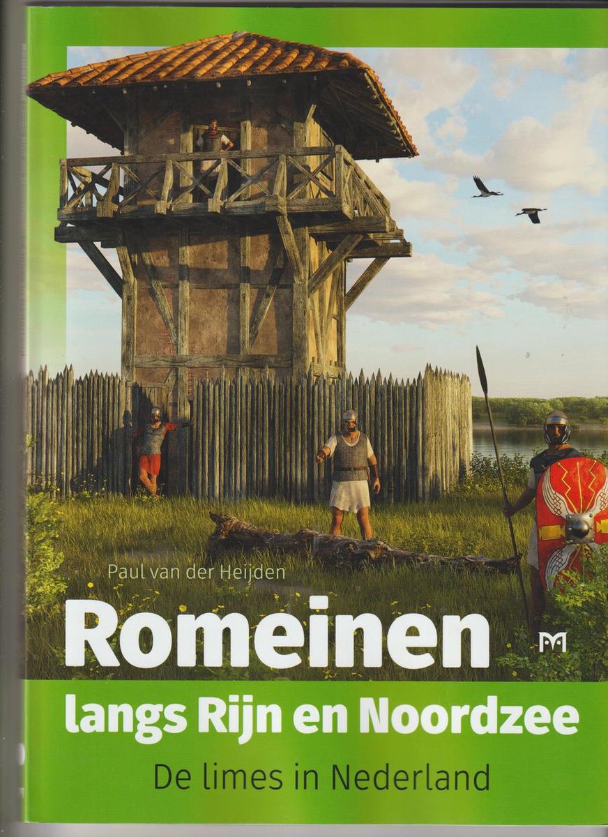 Romeinen langs Rijn en Noordzee. De limes in Nederland