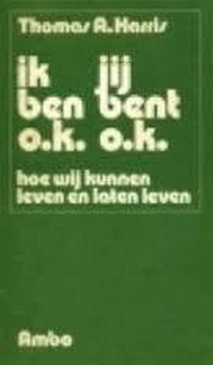 Robert Harris Ik Ben O.k. Jij Bent O.k. thumbnail