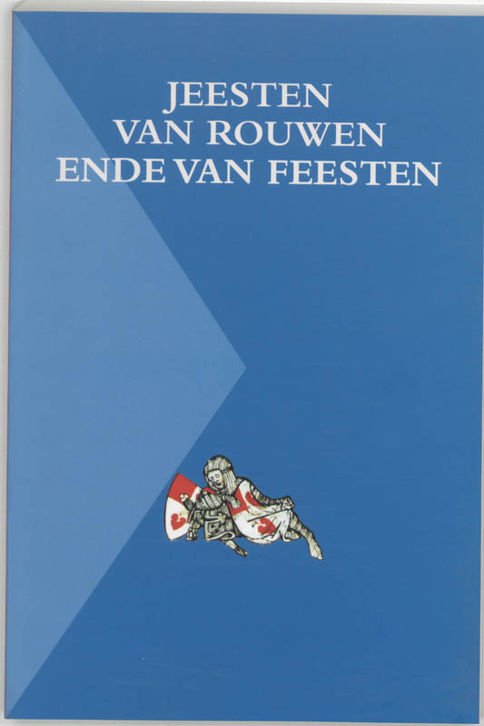 Jeesten van rouwen ende van feesten / Middelnederlandse tekstedities / 6