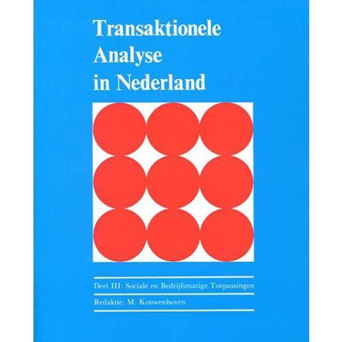 Transaktionele analyse in Nederland / Dl III, Sociale en bedrijfsmatige toepassingen