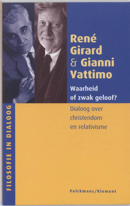 Waarheid of zwak geloof? / Filosofie in dialoog