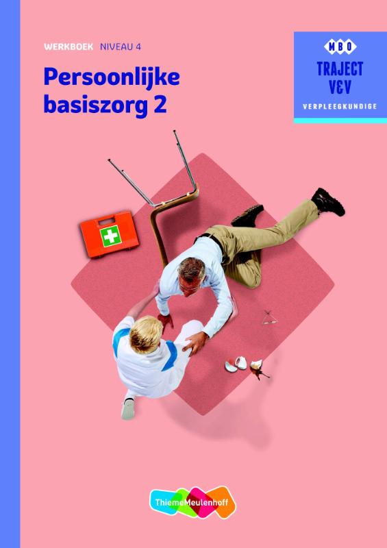 Persoonlijke basiszorg / 2 niveau 4 / Werkboek / Traject V&V