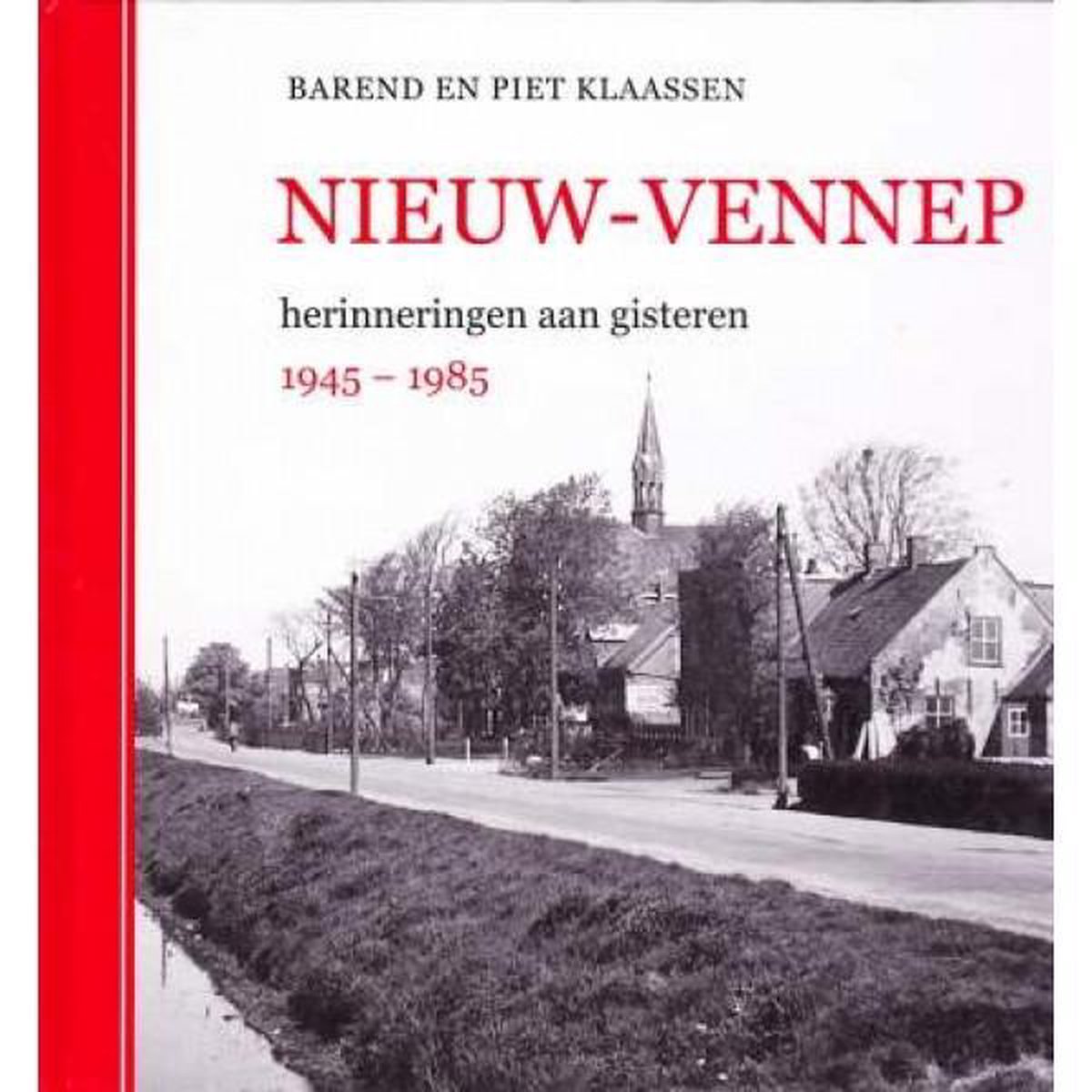 Nieuw-Vennep herinneringen aan gisteren 1945-1985