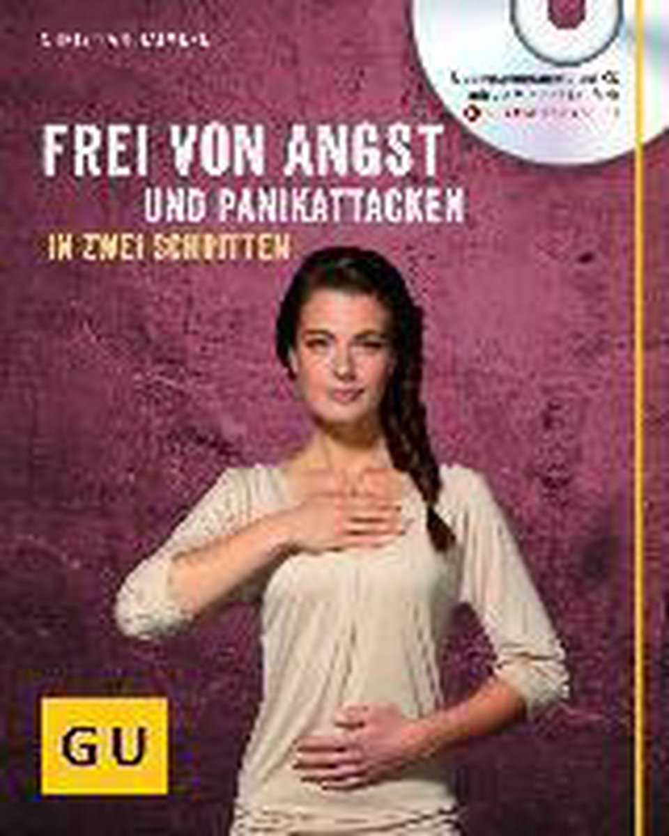 Frei von Angst und Panikattacken in zwei Schritten (mit CD)