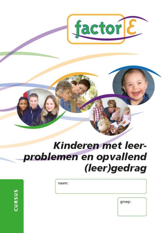 Factor-E Kinderen met leerproblemen en opvallend (leer)gedrag Cursus