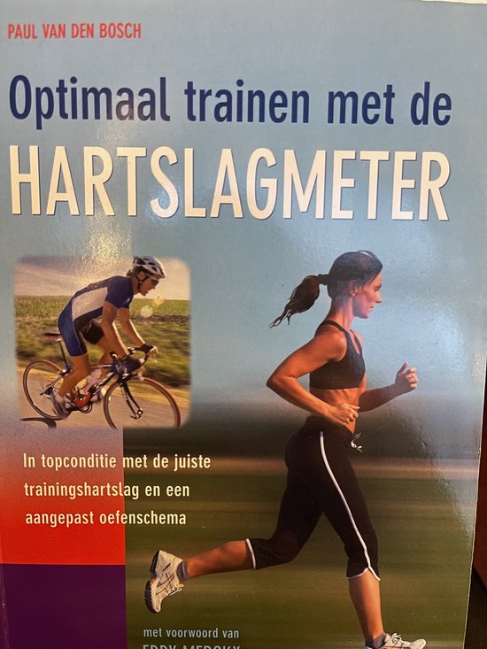 Paul Van Den Bosch Optimaal Trainen Met De Hartslagmeter