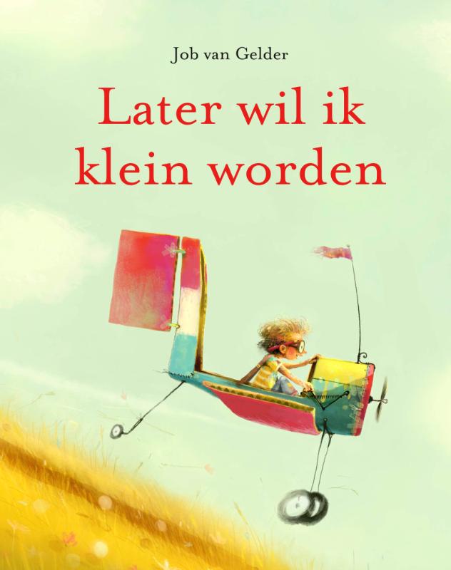 Job van Gelder Later Wil Ik Klein Worden