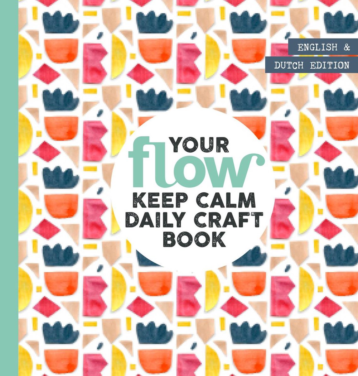 Sanoma Media Nl. Cluster: Vrou Flow Your Keep Calm Daily Craft Book