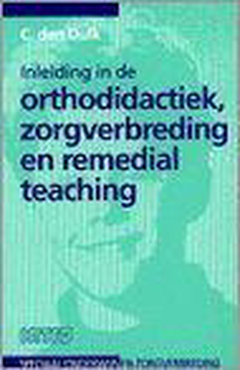 inleiding in de orthodidactiek, zorgverbreding en remedial teaching / Speciaal onderwijs en zorgverbreding