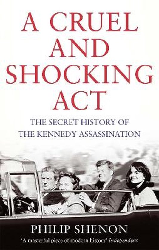 Philip Shenon A Cruel And Shocking Act