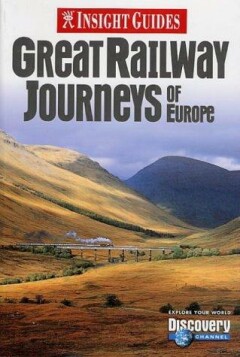 Great Railway Journeys Of Europe / Insight Guides