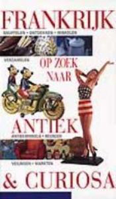 REISTIPS FRANKRIJK ZOEK ANTIEK CURIOSA