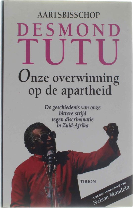Desmond Tutu Onze Overwinning Op De Apartheid / Koken In De Wereld