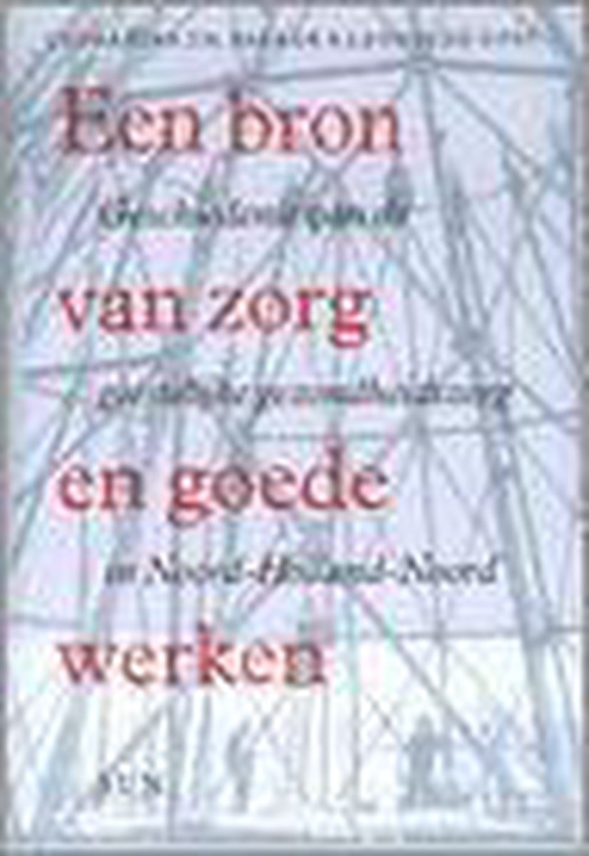 boekenbalie_9789058750891_cover Een bron van zorg en goede werken