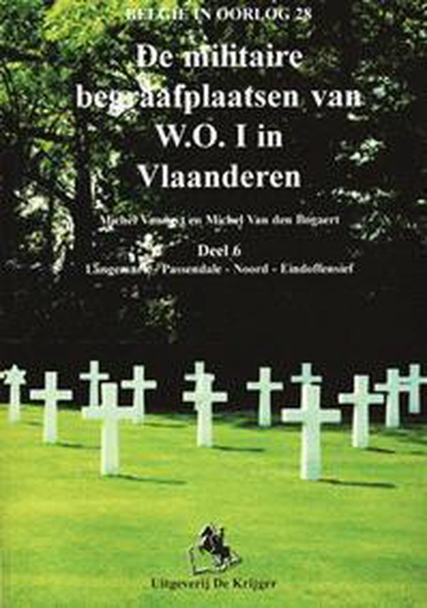 M. Vansuyt De Militaire Begraafplaatsen Van Wo I In Vlaanderen / 6 / Belgie In Oorlog / 28