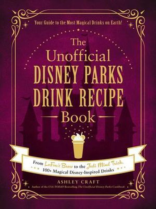 Ashley Craft Unofficial Cookbook Gift Series-The Unofficial Disney Parks Drink Recipe Book
