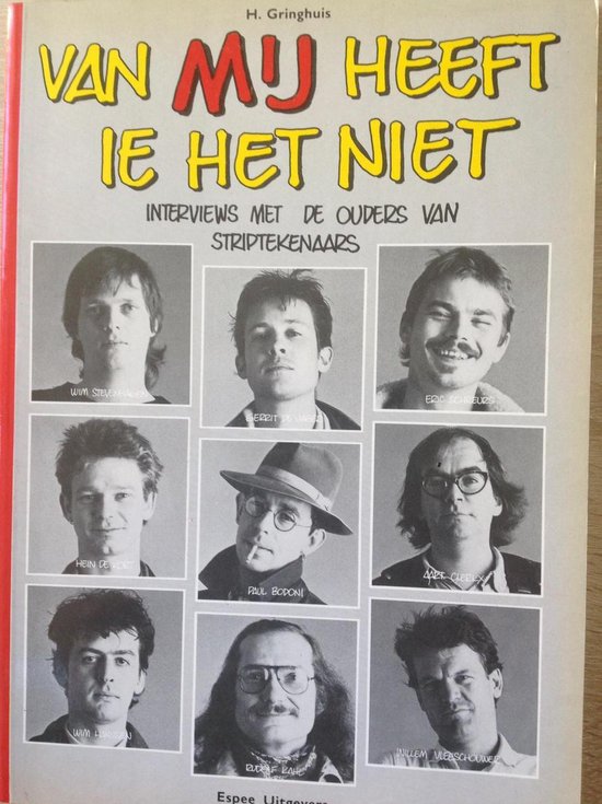Gringhuis Van Mij Heeft Ie Het Niet Interviews Met Ouders Van Striptekenaars