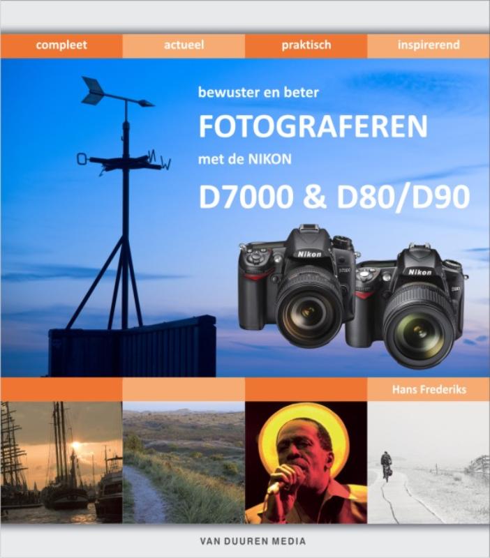 Fotograferen met de Nikon D7000 en D80/D90 / Bewuster en beter