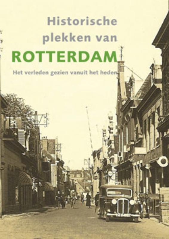 Verrassend Rotterdam Nu En Toen