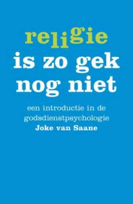 Joke Van Saane Religie Is Zo Gek Nog Niet