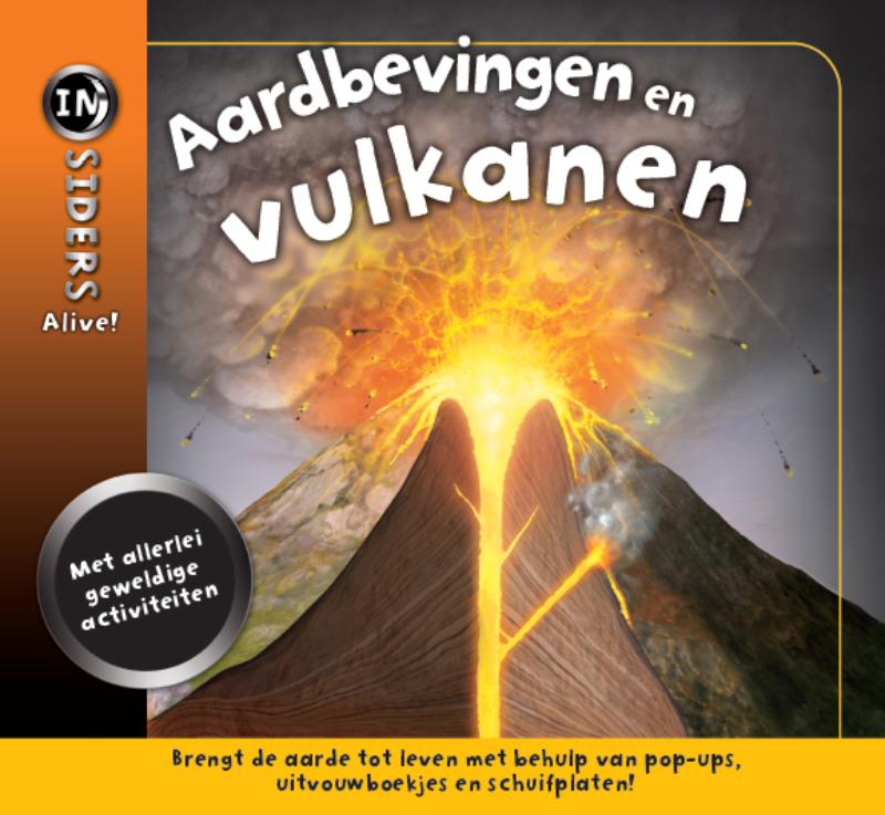 boekenbalie_9789025749026_cover Aardbevingen en vulkanen / Insiders Alive!