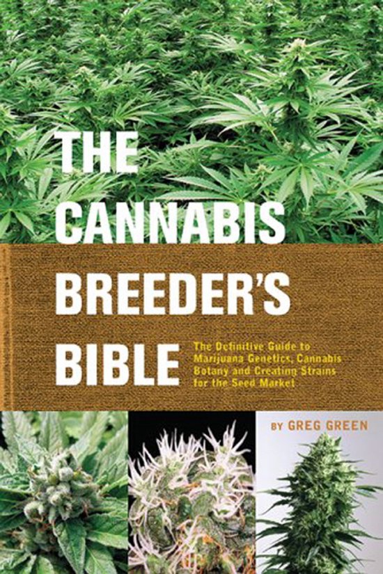 Greg Green The Cannabis Breeder's Bible