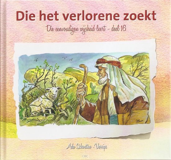 Die het verlorene zoekt / Die eenvoudige wijsheid leert / 16