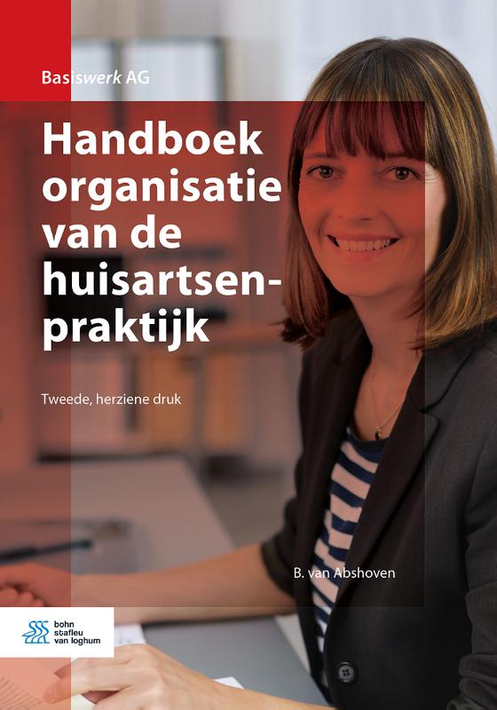 Handboek organisatie van de huisartsenpraktijk / Basiswerk AG