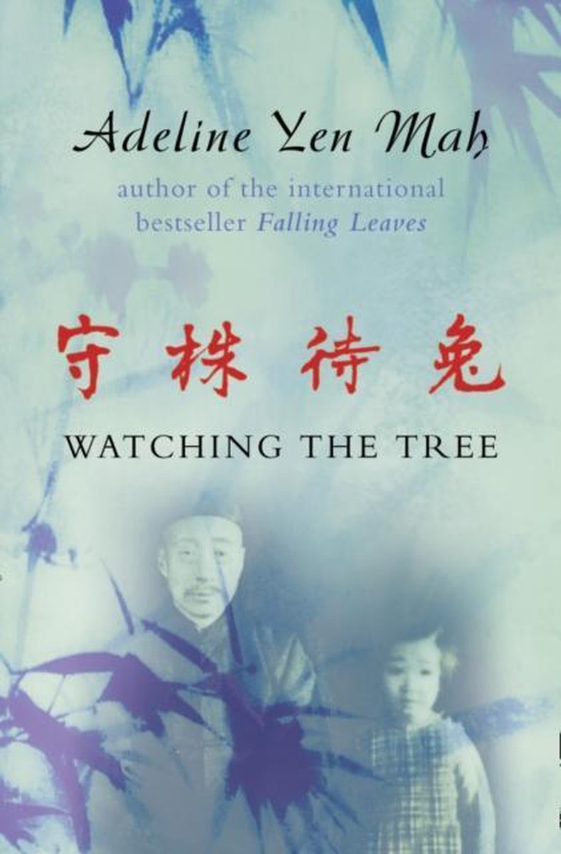 Watching the Tree A Chinese Daughter Reflects on Happiness, Spiritual Beliefs and Universal Wisdom