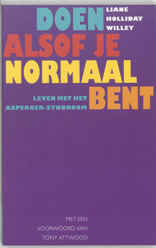 Liane Holliday Willey Doen Alsof Je Normaal Bent / Pretending To Be Normal , Living With Asperger's Syndrome