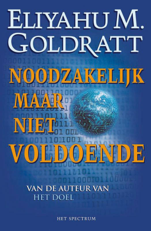 E.M. Goldratt Noodzakelijk, Maar Niet Voldoende / Vantoen.nu