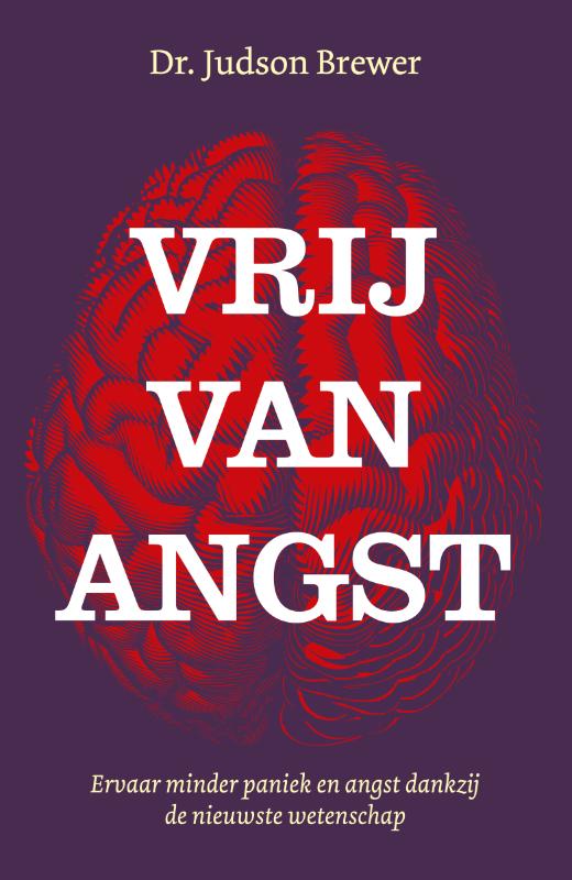 Judson Brewer Vrij Van Angst