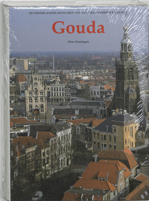 Gouda / Geillustreerde beschrijving van de Nederlandse monumenten van geschiedenis en kunst