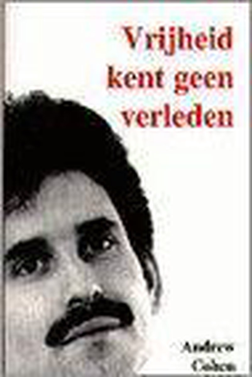 A. Cohen Vrijheid Kent Geen Verleden