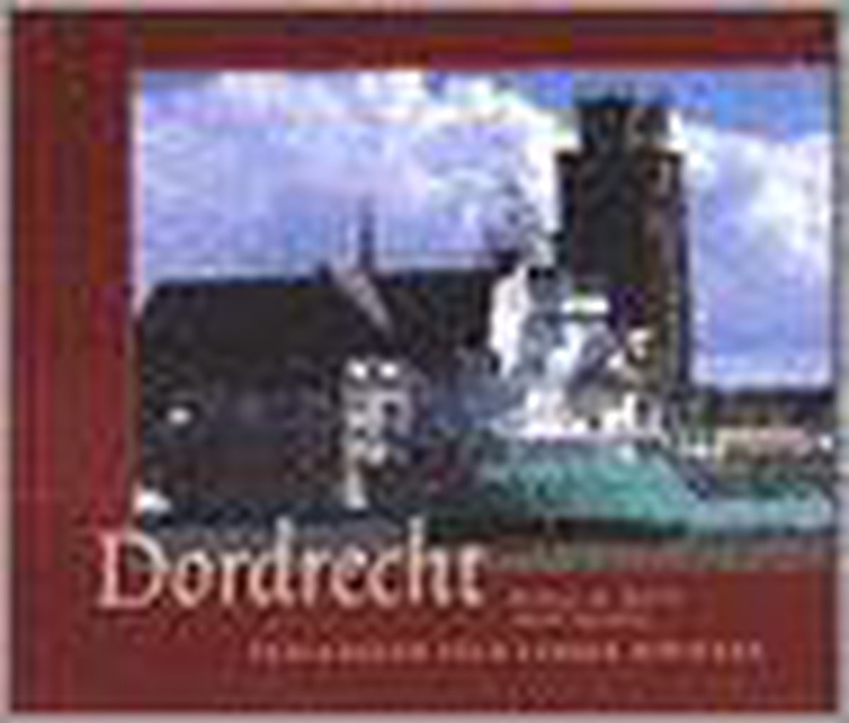 boekenbalie_9789055942008_cover Dordrecht, Verscholen Stad Tussen Twee R