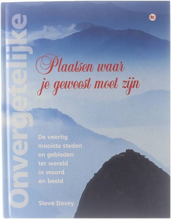 ONVERGETELIJKE PLAATSEN WAAR JE GEWEEST