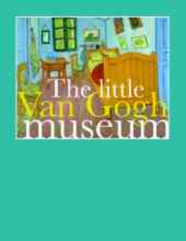 The little Van Gogh museum Eng. ed