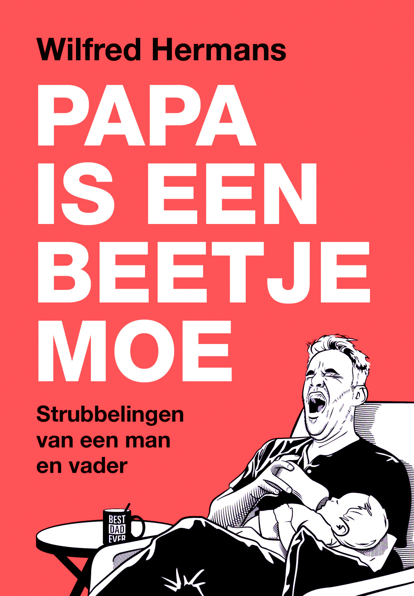 Papa is een beetje moe