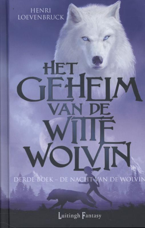 Het geheim van de witte wolvin 3 - De nacht van de wolvin