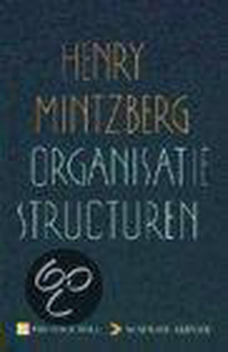 H. Mintzberg Organisatiestructuren / Prentice-Hall/Academic Service Serie Economie En Bedrijfskunde