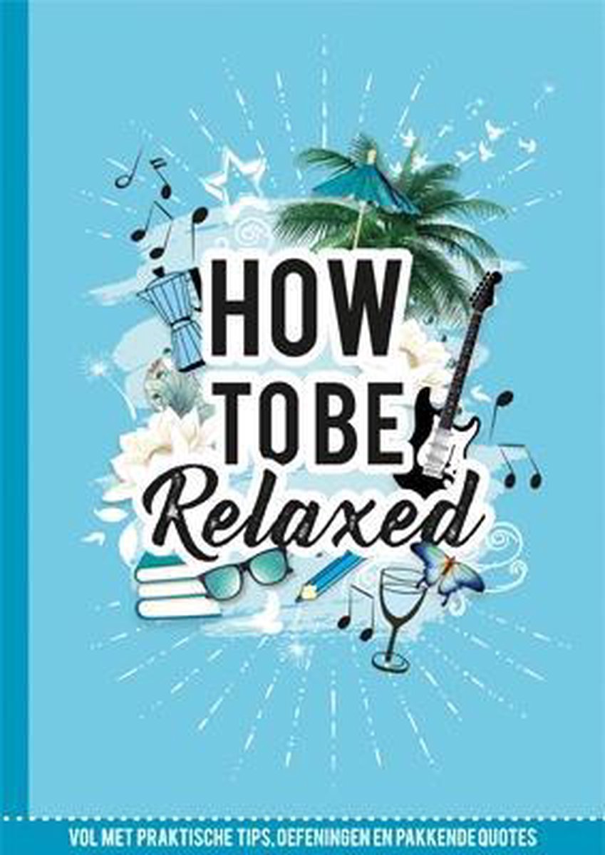 boekenbalie_9789463542449_cover How to be relaxed