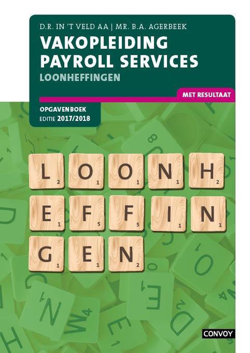 Vakopleiding Payroll Services Loonheffingen 2017/2018 Opgavenboek