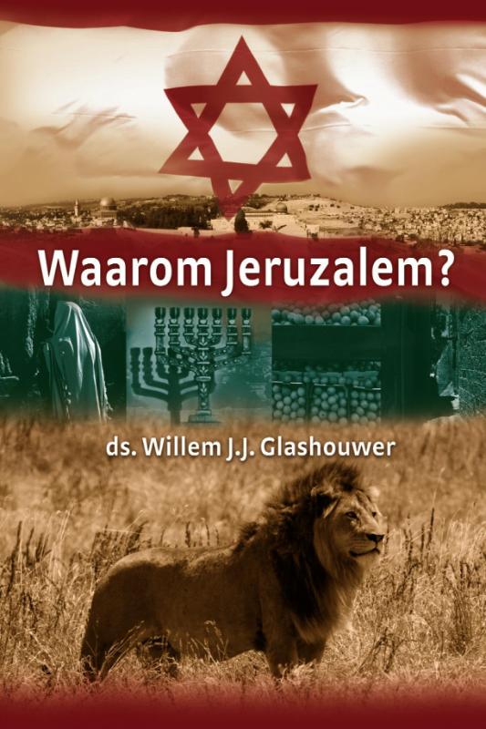 Willem J.J. Glashouwer Waarom Jeruzalem?
