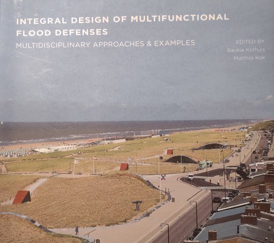 Integral design of multifunctional flood defenses 