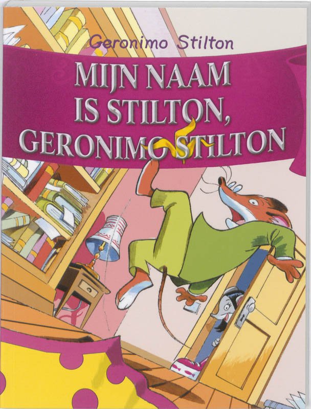 boekenbalie_9789085921097_cover Mijn naam is Stilton, Geronimo Stilton / Geronimo Stilton